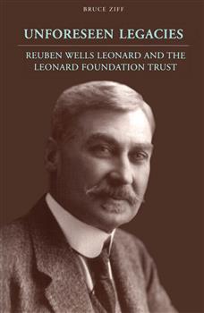 Unforeseen Legacies: Reuben Wells Leonard and the Leonard Foundation Trust