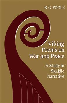 Viking Poems on War and Peace: A Study in Skaldic Narrative