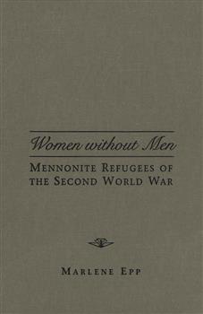 Women Without Men: Mennonite Refugees of the Second World War