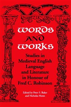 Words and Works: Studies in Medieval English Language and Literature in Honour of Fred C. Robinson