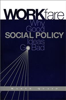 Workfare: Why Good Social Policy Ideas Go Bad