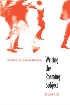 Writing the Roaming Subject: The Biotext in Canadian Literature