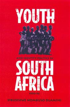 Youth and Identity Politics in South Africa, 1990-94