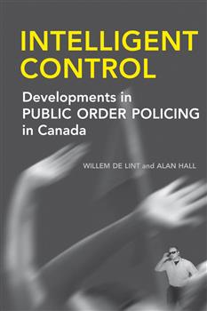 Intelligent Control: Developments in Public Order Policing in Canada