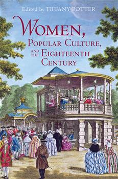 Women, Popular Culture, and the Eighteenth Century: