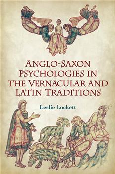 Anglo-Saxon Psychologies in the Vernacular and Latin Traditions