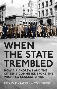 When the State Trembled: How A.J. Andrews and the Citizens' Committee Broke the Winnipeg General Strike