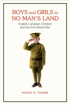 Boys and Girls in No Man's Land: English-Canadian Children and the First World War