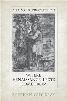 Against Reproduction: Where Renaissance Poems Come From