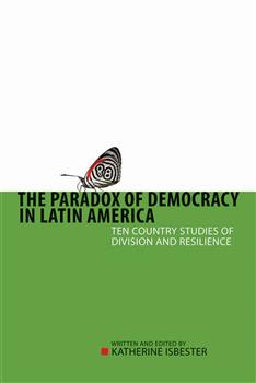 The Paradox of Democracy in Latin America: Ten Country Studies of Division and Resilience