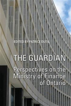 The Guardian: Perspectives on the Ministry of Finance of Ontario,1961-2003