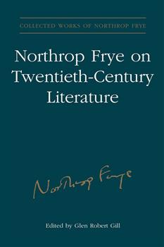 Northrop Frye on Twentieth-Century Literature: Vol. 29