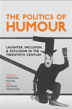 The Politics of Humour: Laughter, Inclusion and Exclusion in the Twentieth Century