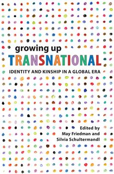 Growing Up Transnational: Identity and Kinship in a Global Era
