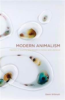 Modern Animalism: Habitats of Scarcity and Wealth in Comics and Literature