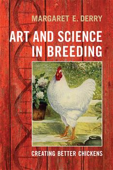 Art and Science in Breeding: Creating Better Chickens