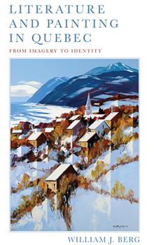 Literature and Painting In Quebec: From Imagery to Identity