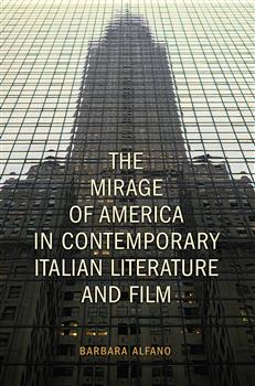 The Mirage of America in Contemporary Italian Literature and Film: