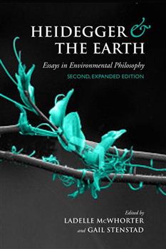 Heidegger and the Earth: Essays in Environmental Philosophy
