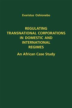 Regulating Transnational Corporations in Domestic and International Regimes: An African Case Study
