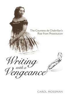 Writing with a Vengeance: The Countess de Chabrillan's Rise from Prostitution