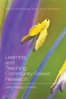 Learning and Teaching Community-Based Research: Linking Pedagogy to Practice
