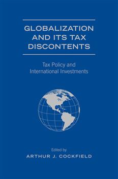 Globalization and Its Tax Discontents: Tax Policy and International Investments
