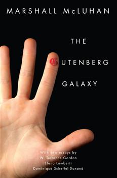 The Gutenberg Galaxy: The Making of Typographic Man