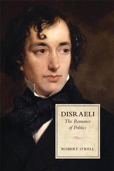 Disraeli: The Romance of Politics