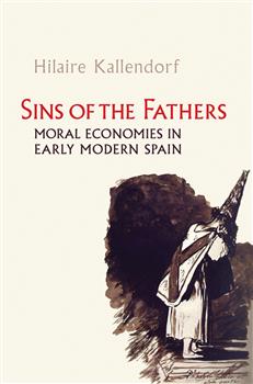 Sins of the Fathers: Moral Economies in Early Modern Spain