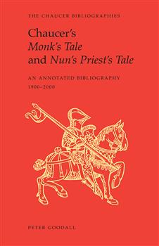 Chaucer's Monk's Tale and Nun's Priest's Tale: An Annotated Bibliography