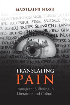 Translating Pain: Immigrant Suffering in Literature and Culture