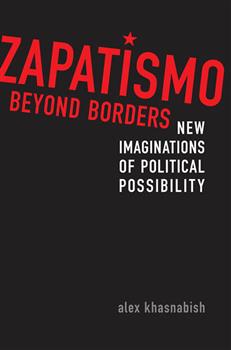 Zapatismo Beyond Borders: New Imaginations of Political Possibility