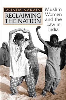 Reclaiming the Nation: Muslim Women and the law in India