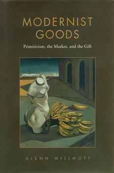 Modernist Goods: Primitivism, the Market and the Gift