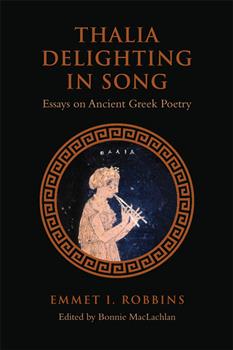 Thalia Delighting in Song: Essays on Ancient Greek Poetry