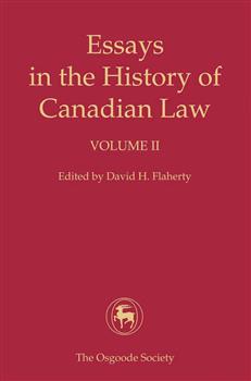 Essays in the History of Canadian Law: Volume II