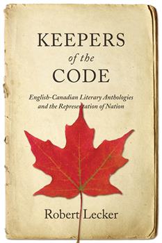 Keepers of the Code: English-Canadian Literary Anthologies and the Representation of the Nation