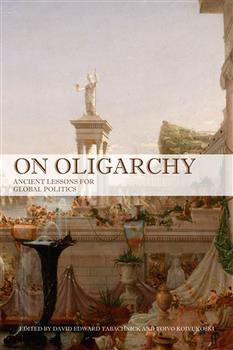 On Oligarchy: Ancient Lessons for Global Politics