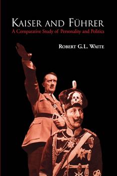 Kaiser and FÃ¼hrer: A Comparative Study of Personality and Politics