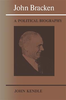 John Bracken: A Political Biography