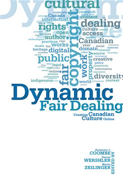 Dynamic Fair Dealing: Creating Canadian Culture Online