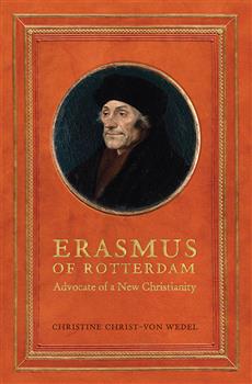 Erasmus of Rotterdam: Advocate of a New Christianity