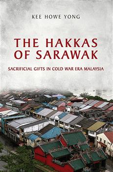 The Hakkas of Sarawak: Sacrificial Gifts in Cold War Era Malaysia