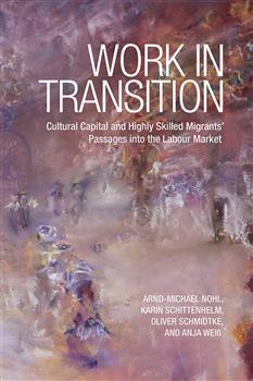 Work in Transition: Cultural Capital and Highly Skilled Migrants' Passages into the Labour Market
