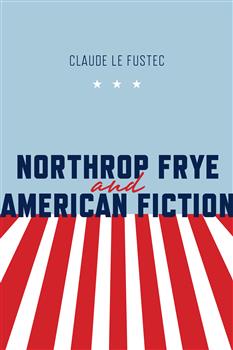 Northrop Frye and American Fiction: