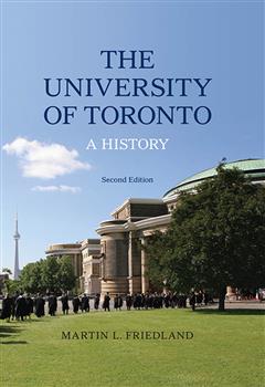 The University of Toronto: A History, Second Edition