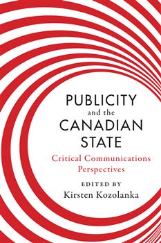 Publicity and the Canadian State: Critical Communications Perspectives
