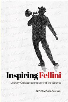 Inspiring Fellini: Literary Collaborations Behind the Scenes