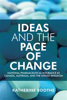 Ideas and the Pace of Change: National Pharmaceutical Insurance in Canada, Australia, and the United Kingdom